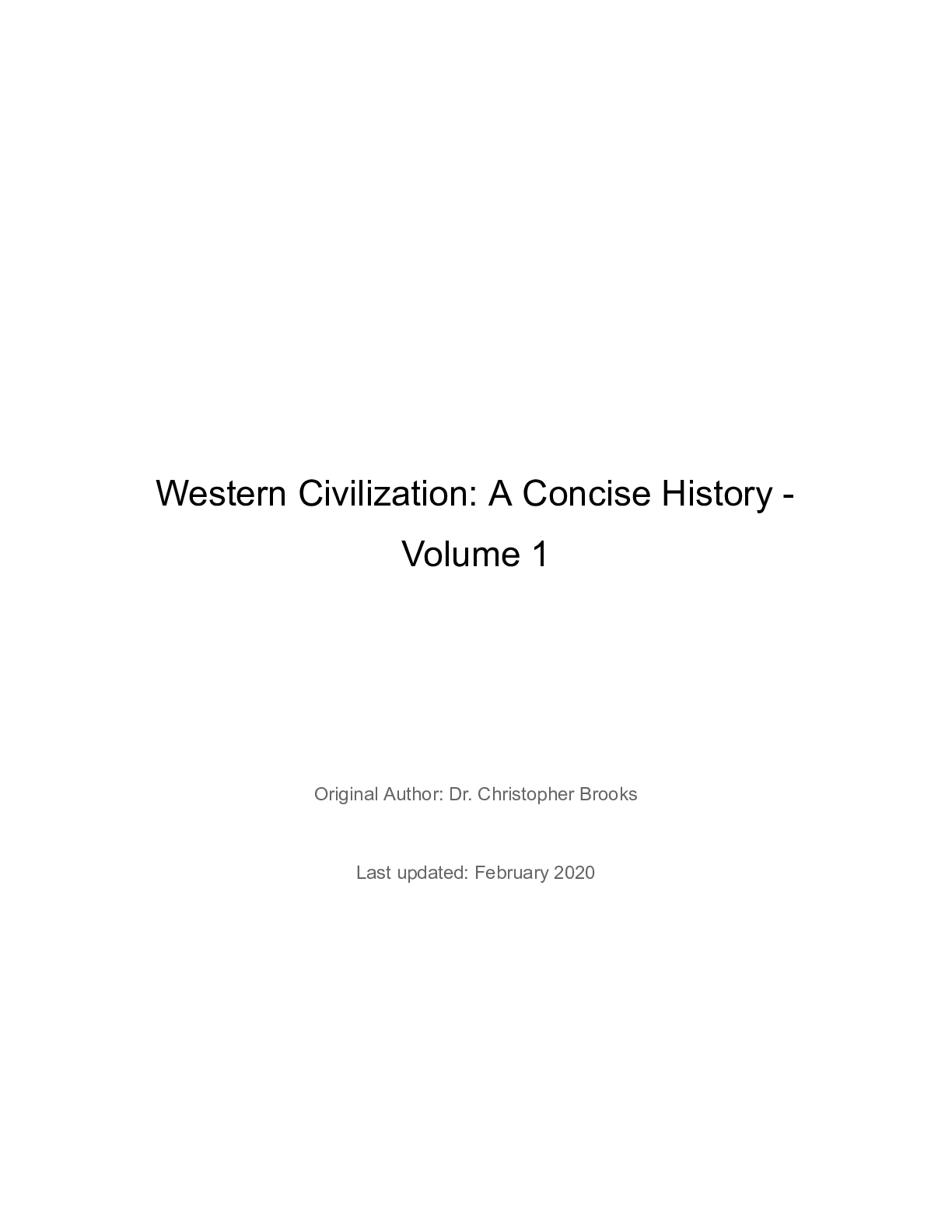 Preview image for Western Civilization: A Concise History - Volume 1: Chapter 1: The Origins of Civilization 16 Chapter 2: Egypt 36 Chapter 3: The Bronze Age and the Iron Age 52 Chapter 4: The Archaic Age of Greece 76 Chapter 5: Persia and the Greek Wars 89 Chapter 6: The Classical Age of Greece 104 Chapter 7: The Hellenistic Age 123 Chapter 8: The Roman Republic 136 Chapter 9: The Roman Empire 169 Chapter 10: The Late Empire and Christianity 190 Chapter 11: Byzantium 217 Chapter 12: Islam and the Caliphates 235 Chapter 13: Early Medieval Europe 253 (270 Pages)